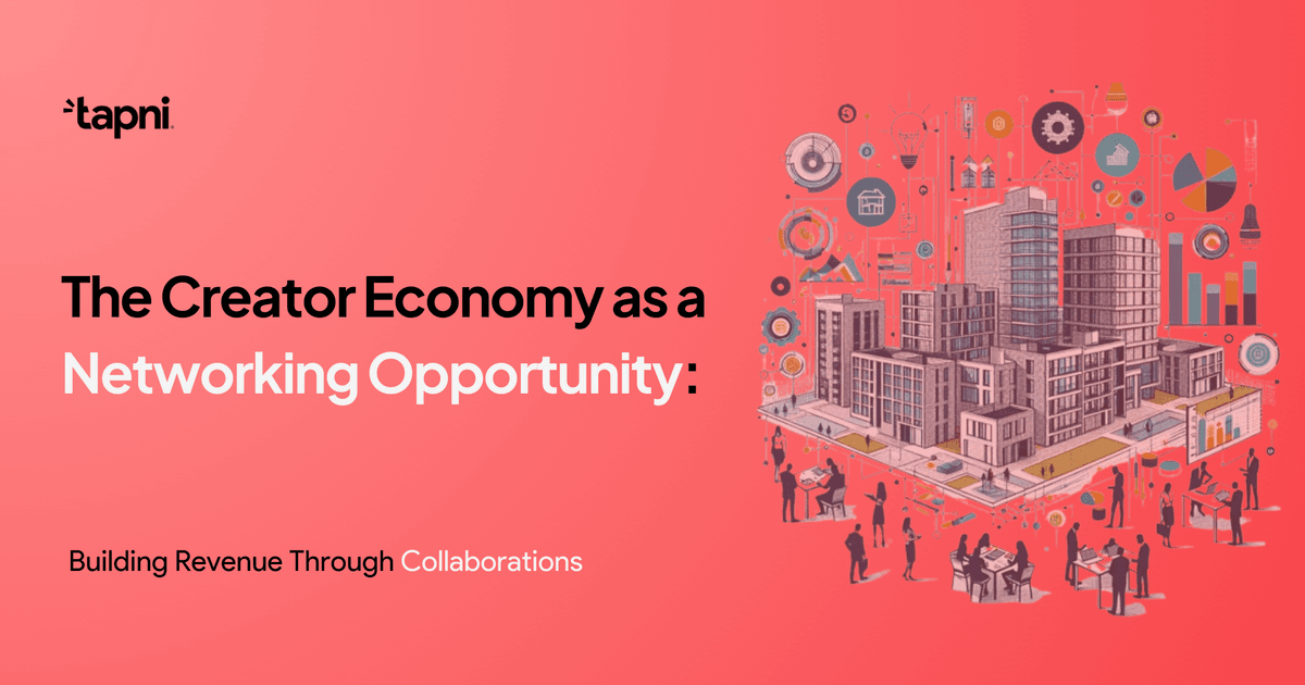 The Creator Economy as a Networking Opportunity: Building Revenue Through Collaborations