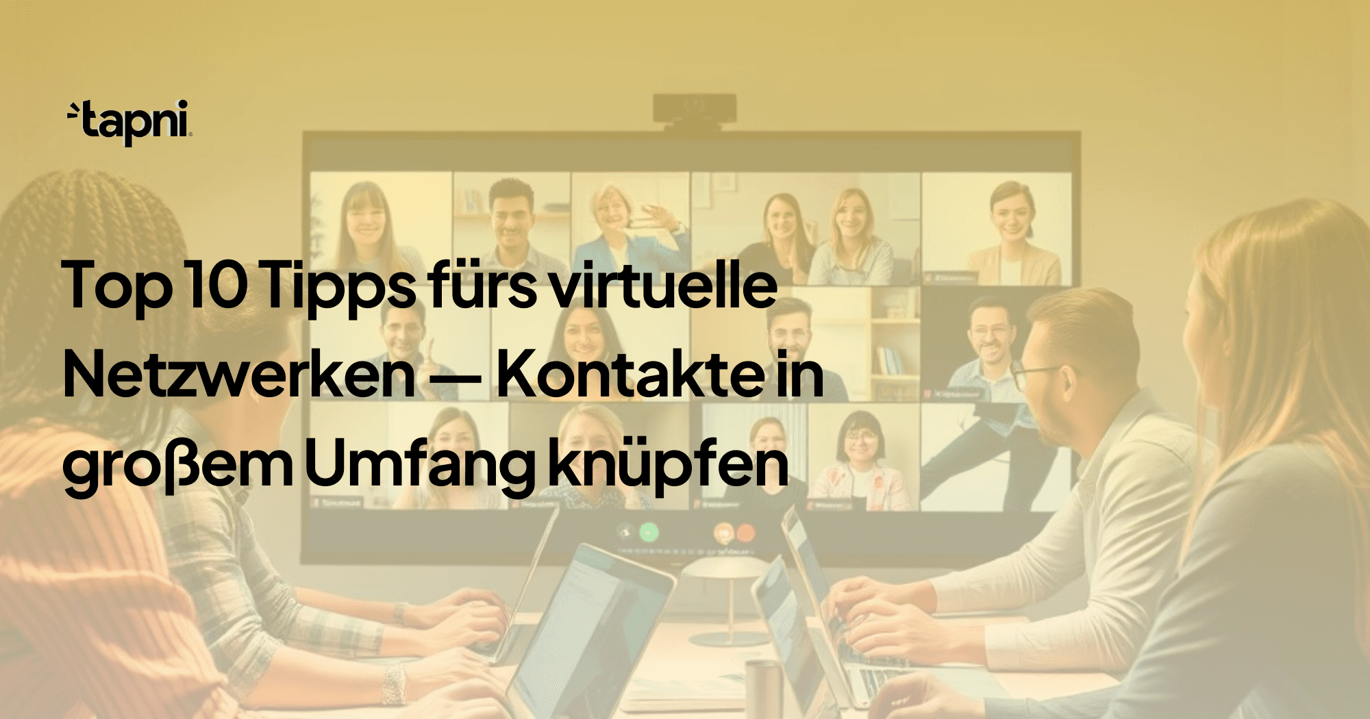 Top 10 Tipps fĂŒrs virtuelle Netzwerken â Kontakte in groĂem Umfang knĂŒpfen