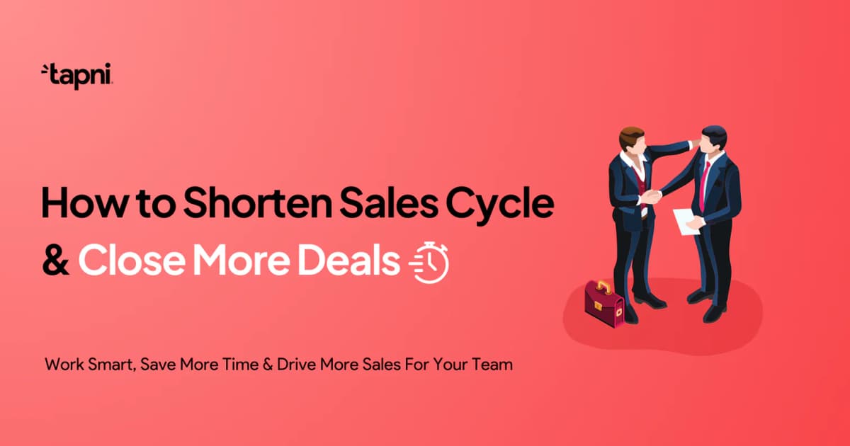 How to Shorten Sales Cycle and Close More Deals
