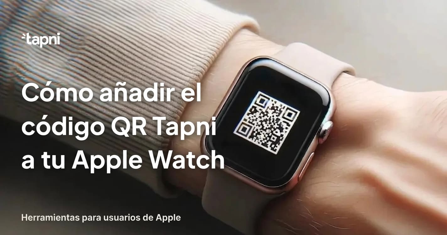 Cómo agregar el código QR de Tapni a tu Apple Watch
