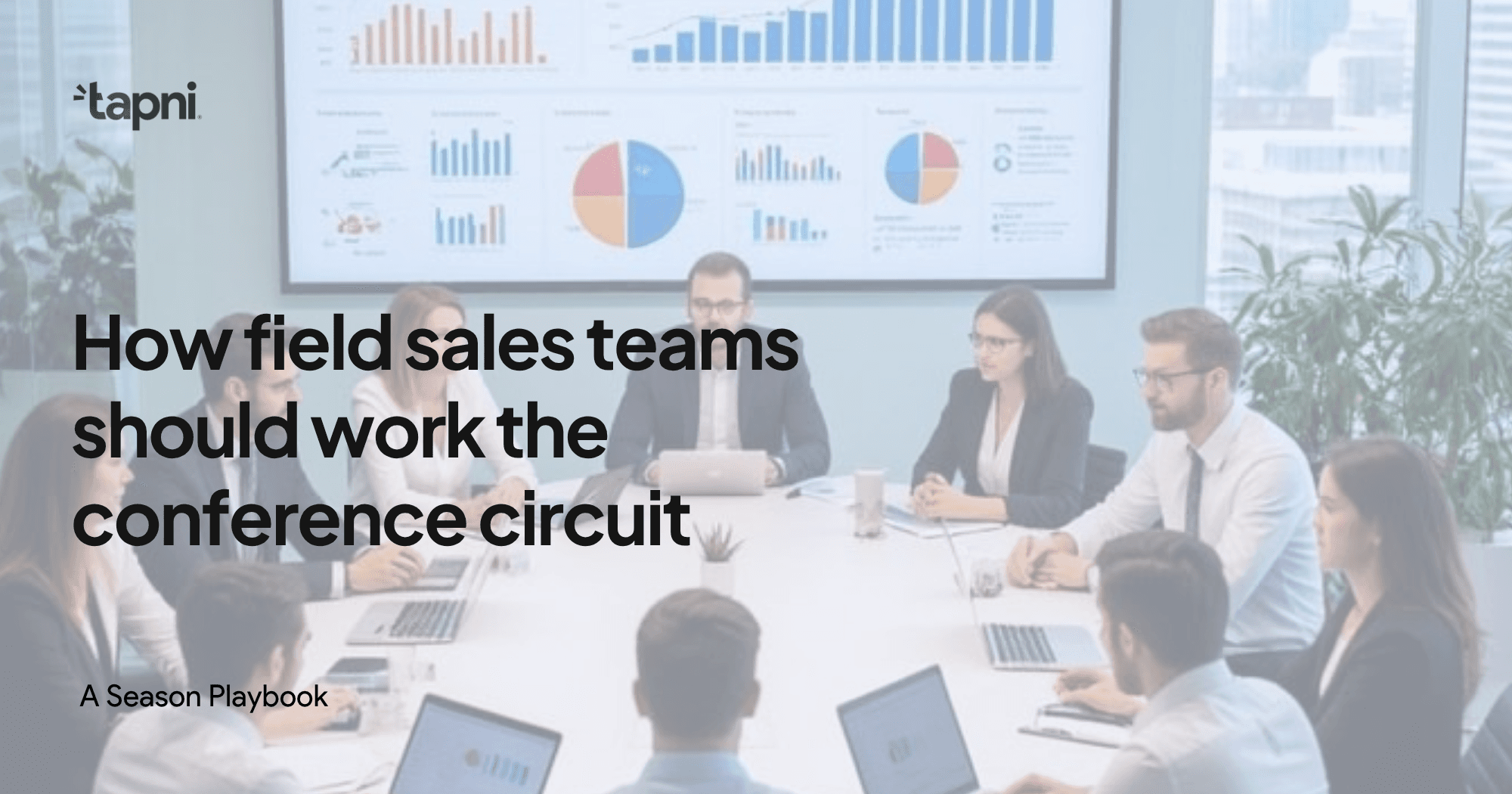 How Field Sales Teams Should Work the Conference Circuit: A Season Playbook