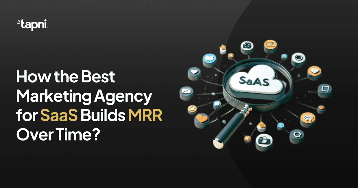 How the Best Marketing Agency for SaaS Builds MRR Over Time?