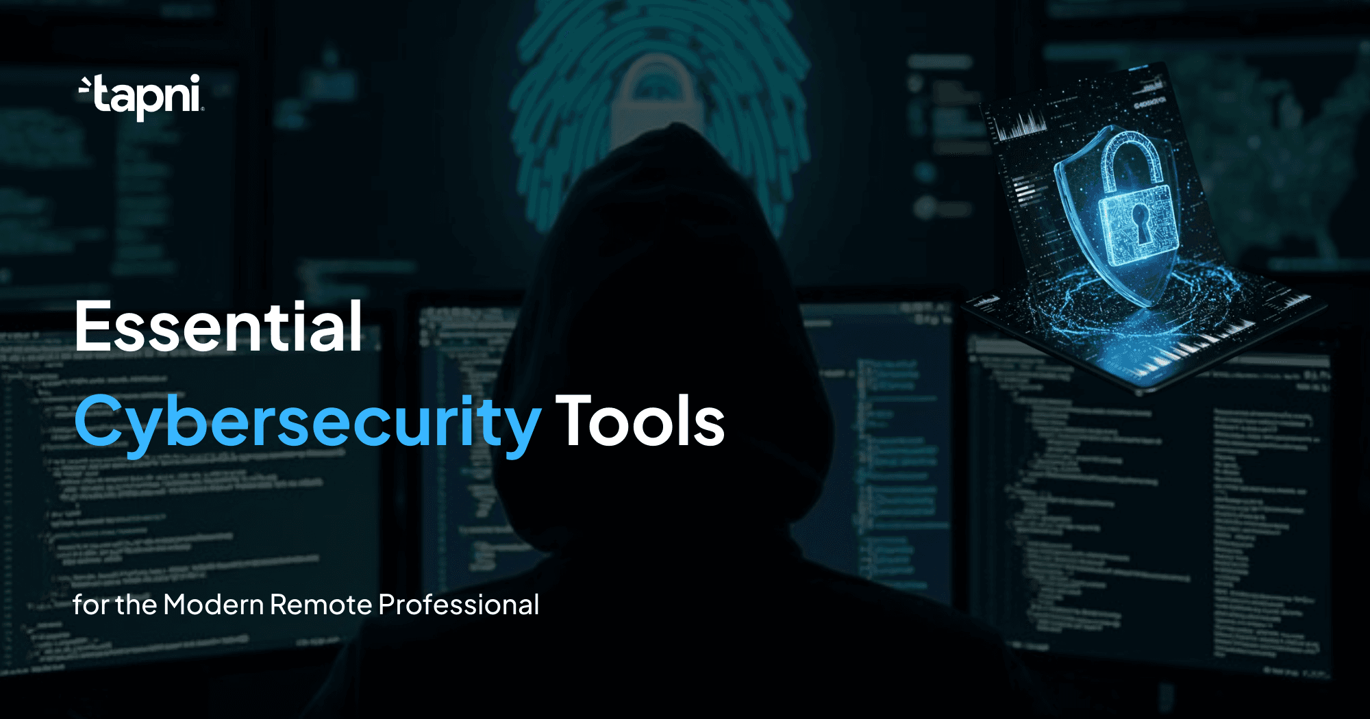 Essential Cybersecurity Tools for the Modern Remote Professional