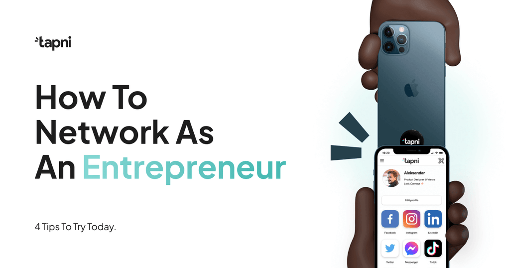 How to Network as an Entrepreneur - 4 Tips to Implement Today - Tapni Europe