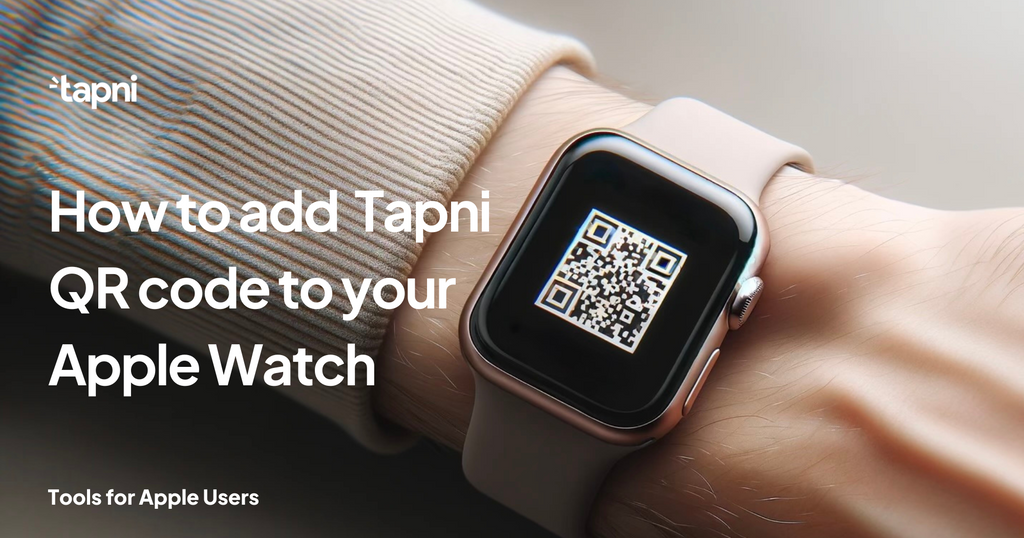 How to add Tapni QR-code to your Apple Watch