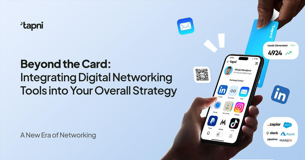 Beyond the Card: Integrating Digital Networking Tools into Your Overall Strategy - Tapni®